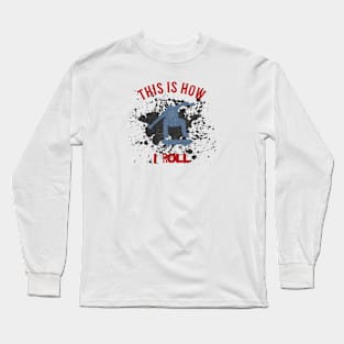 This is how I roll - Skateboarding Long Sleeve T-Shirt